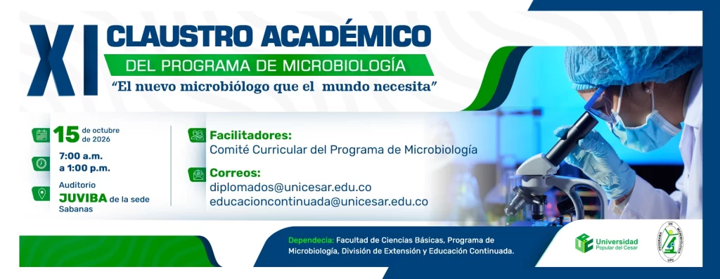 XI claustro académico del programa de microbiología: el nuevo microbiólogo que el mundo necesita. Día: 15 de octubre de 2026, Lugar: Auditorio JUVIBA de la sede Sabanas.