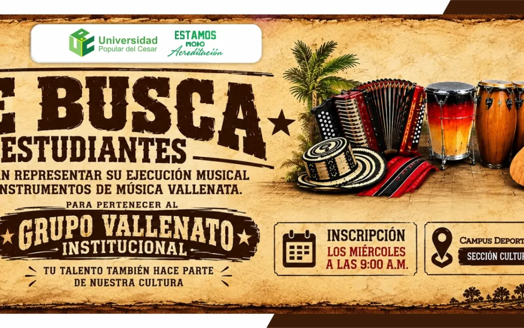 SE BUSCA ESTUDIANTES PARA REPRESENTAR EL GRUPO VALLENATO INSTITUCIONAL