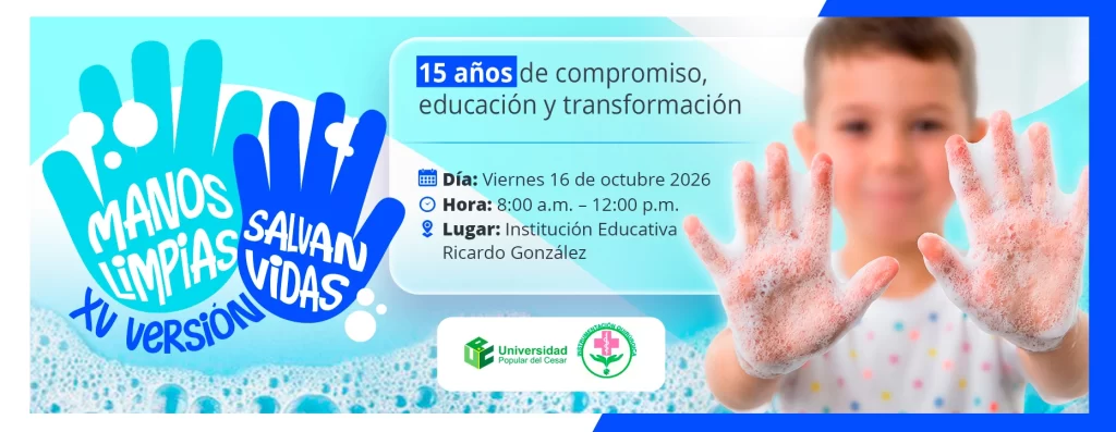 Manos limpias salvan vidas XV versión. Día: 16 de octubre de 2026, Hora: 8:00 a.m., Lugar: Institución Educativa Ricardo González.