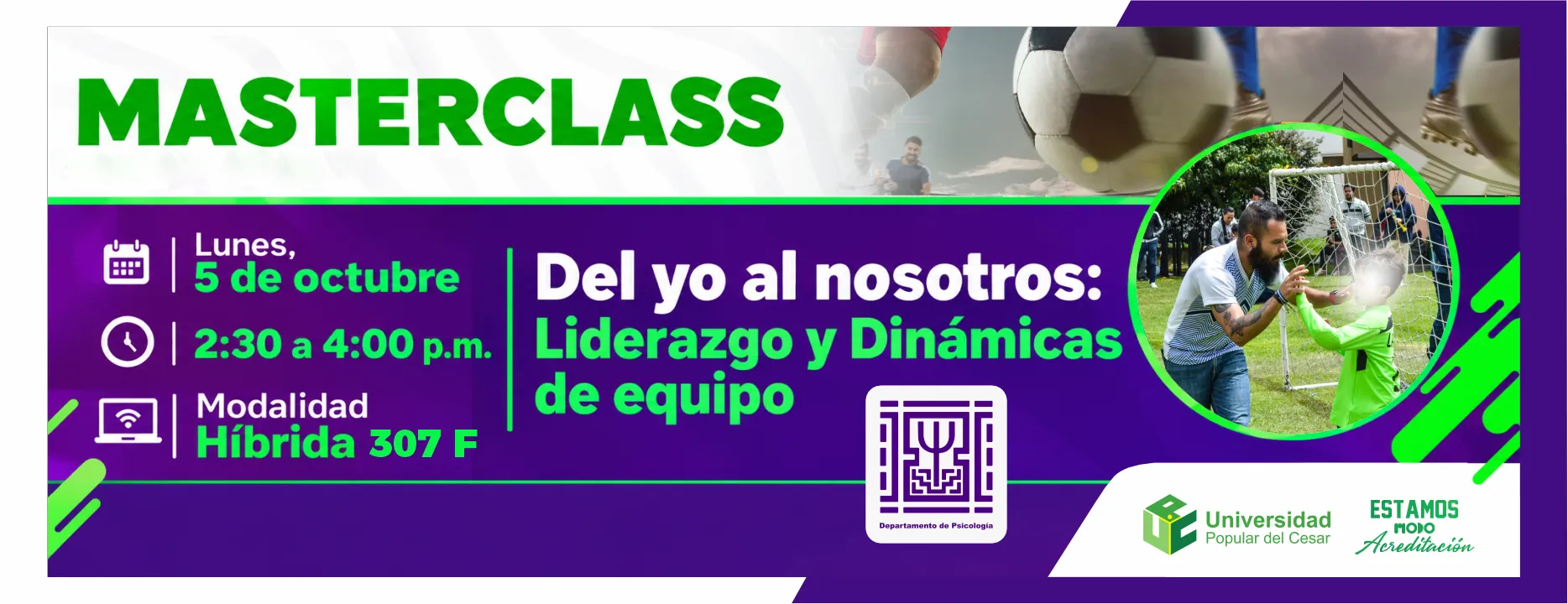 Masterclass del yo al nosotros: liderazgo y dinámicas de equipo. Día: Lunes, 5 de octubre, Hora: 2:30 p.m., Modalidad: Hibrida, Lugar: Salon 307 F.