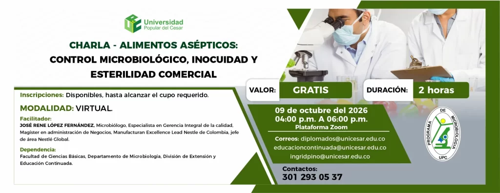 Charla - alimentos asépticos: control microbiológico, inocuidad y esterilidad comercial. Día: 09 de octubre de 2026, Hora: 4:00 pm, Valor: Gratis, Modalidad: Virtual, Duración: 2 horas, Lugar: Plataforma Zoom.