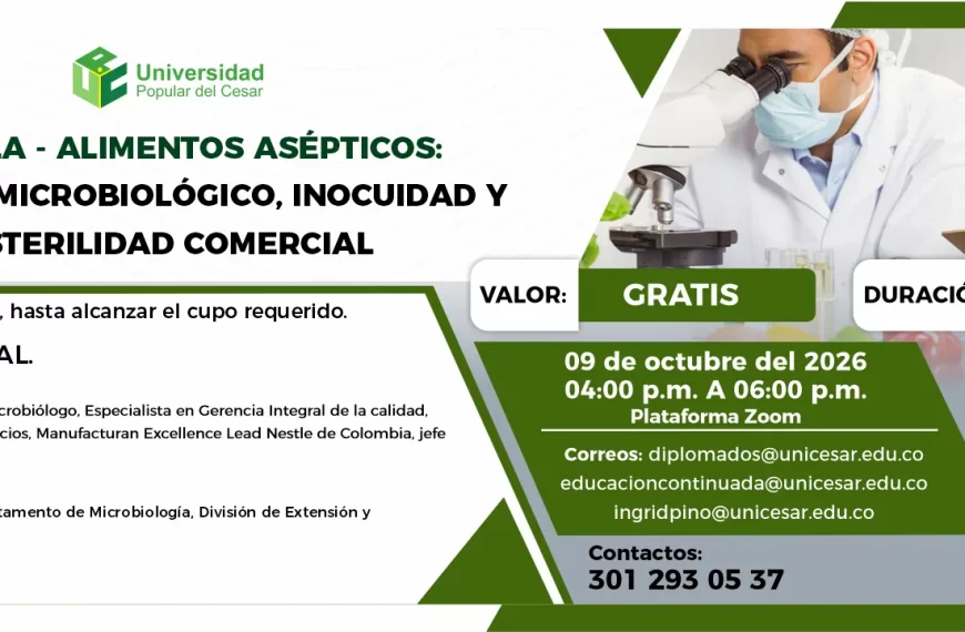 Charla - alimentos asépticos: control microbiológico, inocuidad y esterilidad comercial. Día: 09 de octubre de 2026, Hora: 4:00 pm, Valor: Gratis, Modalidad: Virtual, Duración: 2 horas, Lugar: Plataforma Zoom.