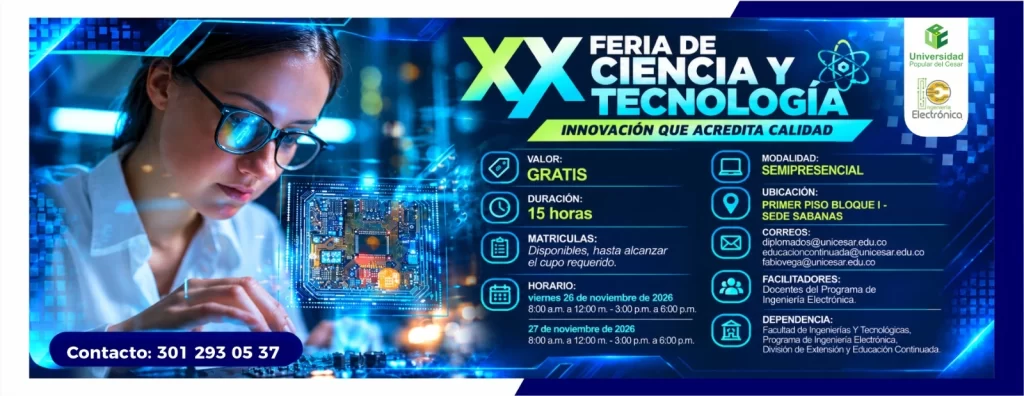 XX feria de ciencia y tecnología innovación que acredita calidad. Día: 26 de noviembre de 2026, Hora: 8:00 a.m., Valor: GRATIS, Modalidad: Semipresencial, Duración: 15 horas, Lugar: PRIMER PISO BLOQUE I - SEDE SABANAS.